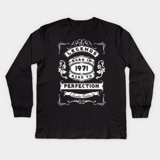 Legends Born in 1971 Kids Long Sleeve T-Shirt